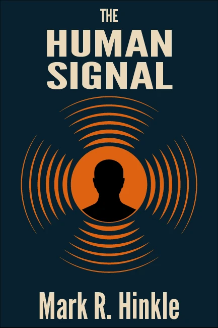 The Human Signal — A novel about AI governance by Mark R. Hinkle